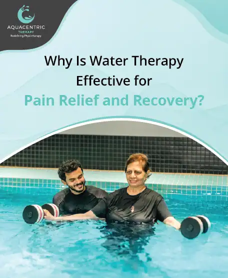 Why Is Water Therapy Effective for Pain Relief and Recovery?